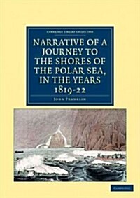 Narrative of a Journey to the Shores of the Polar Sea, in the Years 1819, 20, 21, and 22 (Paperback)