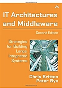 It Architectures and Middleware: Strategies for Building Large, Integrated Systems (Paperback, 2, Revised)