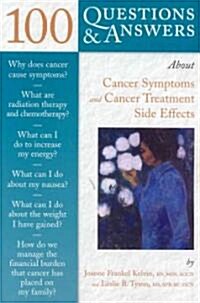 100 Questions & Answers about Your Cancer and Cancer Treatment Side Effects (Paperback)