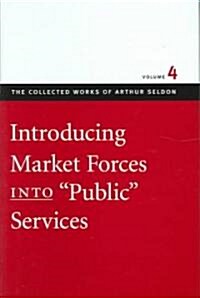 Introducing Market Forces Into Public Services (Hardcover)