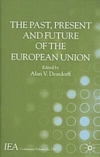 The Past, Present and Future of the European Union (Hardcover)