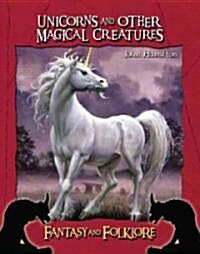 Unicorns and Other Magical Creatures (Library Binding)