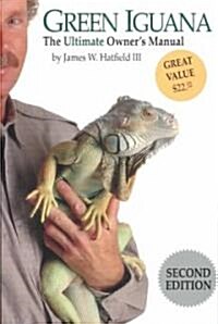 Green Iguana: The Ultimate Owners Manual (Paperback, Updated)