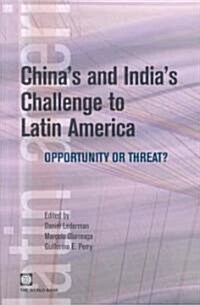 Chinas and Indias Challenge to Latin America: Opportunity or Threat? (Paperback)
