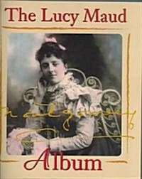 The Lucy Maud Montgomery Album (Paperback)
