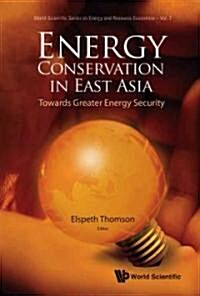 Energy Conservation in East Asia: Towards Greater Energy Security (Hardcover)