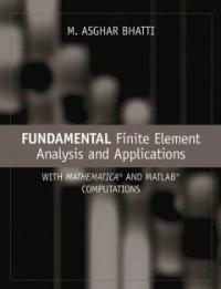 Fundamental finite element analysis and applications : with Mathematica and MATLAB computations