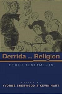 Derrida and Religion : Other Testaments (Paperback)