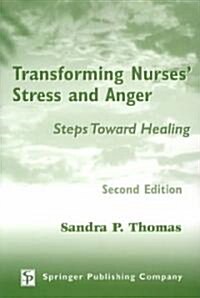Transforming Nurses Stress and Anger (Paperback, 2nd)