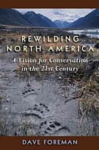Rewilding North America: A Vision for Conservation in the 21st Century (Paperback)