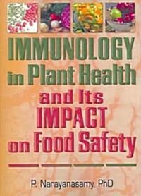 Immunology in Plant Health and Its Impact on Food Safety (Paperback)