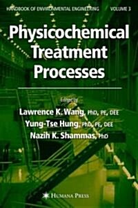 Physicochemical Treatment Processes: Volume 3 (Hardcover, 2005)