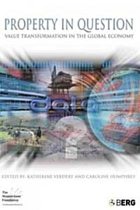 Property in Question : Value Transformation in the Global Economy (Paperback)