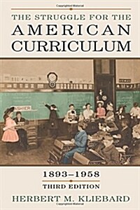 The Struggle for the American Curriculum, 1893-1958 (Paperback, 3 ed)