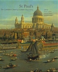 St Pauls: The Cathedral Church of London, 604-2004 (Hardcover)