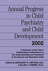 Annual Progress in Child Psychiatry and Child Development 2002 (Hardcover)