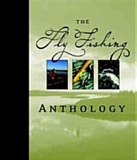 The Fly Fishing Anthology (Hardcover)