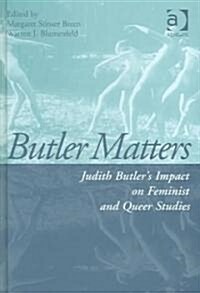 Butler Matters : Judith Butlers Impact on Feminist and Queer Studies (Hardcover)