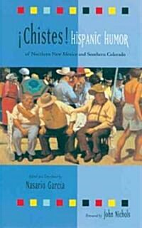 Chistes: Hispanic Humor Of Northern New Mexico And Southern Colorado (Paperback)