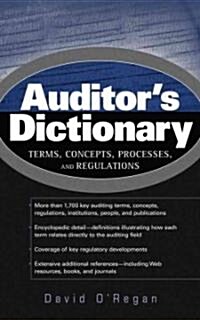 Auditors Dictionary: Terms, Concepts, Processes, and Regulations (Hardcover)