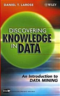 Discovering Knowledge in Data: An Introduction to Data Mining (Hardcover)