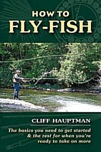 How to Fly-Fish (Paperback, 1st)
