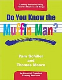 Do You Know the Muffin Man?: Literacy Activities Using Favorite Rhymes and Songs (Paperback)