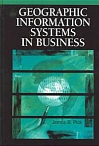 Geographic Information Systems in Business (Hardcover)