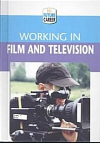 Working in Film and Television (Library Binding)