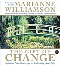 The Gift of Change CD: Spiritual Guidance for a Radically New Life (Audio CD)