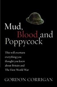 Mud, Blood and Poppycock : Britain and the Great War (Paperback)