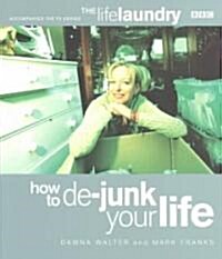 The Life Laundry : How To De-Junk Your Life (Paperback)