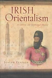 Irish Orientalism: A Literary and Intellectual History (Hardcover)