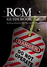 Rcm Guidebook: Building a Reliable Plant Maintenance Program (Hardcover)