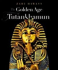 The Golden Age of Tutankhamun (Hardcover)
