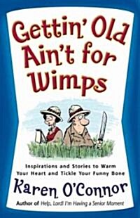 Gettin Old Aint for Wimps (Paperback)