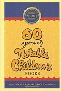 60 Years of Notable Childrens Books (Paperback)