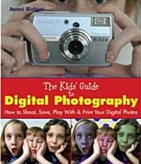 The Kids Guide to Digital Photography (Hardcover)