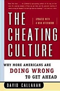 The Cheating Culture: Why More Americans Are Doing Wrong to Get Ahead (Paperback)