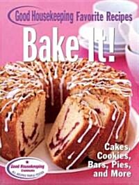 Bake It! Favorite Good Housekeeping Recipes (Hardcover, Spiral)