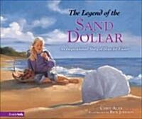 The Legend of the Sand Dollar: An Inspirational Story of Hope for Easter (Hardcover, Supersaver)