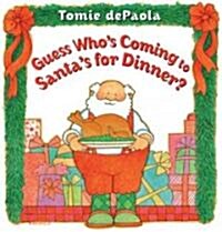 Guess Whos Coming to Santas for Dinner? (School & Library)