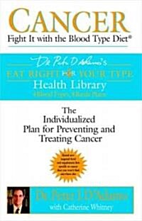 Cancer: Fight It with the Blood Type Diet (Paperback)