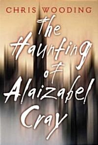 The Haunting of Alaizabel Cray (Paperback, Reprint)