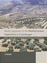 Recent Dynamics of the Mediterranean Vegetation and Landscape (Hardcover)