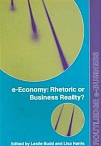 E-Economy : Rhetoric or Business Reality? (Paperback)