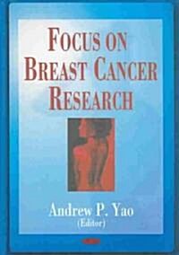 Focus on Breast Cancer Research (Hardcover)