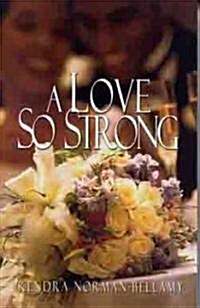 A Love So Strong (Paperback)