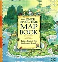 The Once upon a Time Map Book (School & Library)