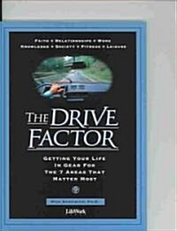 The Drive Factor: Getting Your Life in Gear for the 7 Areas That Matter Most (Paperback)